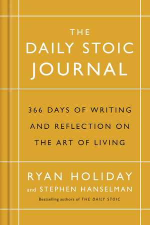 The Daily Stoic Journal: 366 Days of Writing and Reflection on the Art of Living de Ryan Holiday