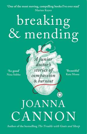 Breaking & Mending: A junior doctor’s stories of compassion & burnout de Joanna Cannon