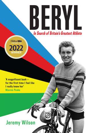 Beryl - WINNER OF THE SUNDAY TIMES SPORTS BOOK OF THE YEAR 2023: In Search of Britain's Greatest Athlete, Beryl Burton de Jeremy Wilson