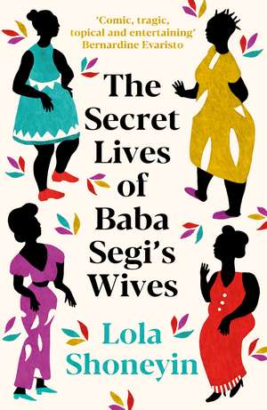 The Secret Lives of Baba Segi's Wives de Lola Shoneyin