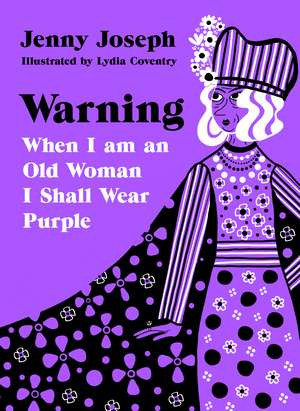 Warning: When I am an Old Woman I Shall Wear Purple de Jenny Joseph