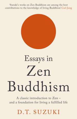 Essays in Zen Buddhism de D. T. Suzuki