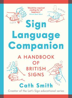 Sign Language Companion: A Handbook of British Signs de Cath Smith