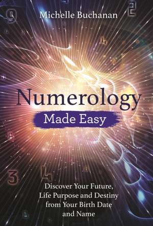 Numerology Made Easy de Michelle Buchanan