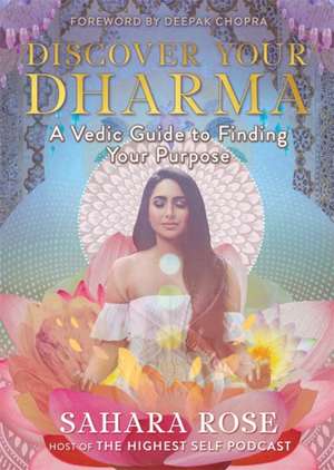 Discover Your Dharma de Sahara Rose