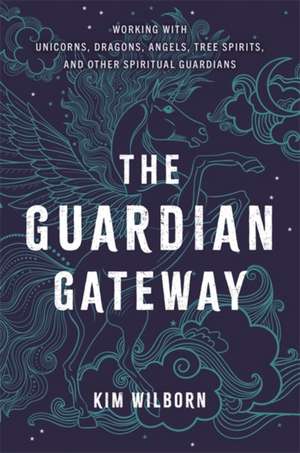 Guardian Gateway de Kimberly Lynn Wilborn