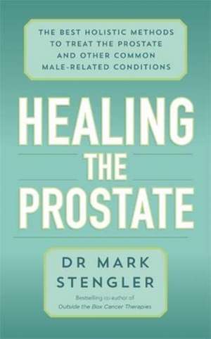 Healing the Prostate de Mark Stengler