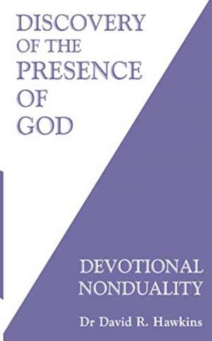 Discovery of the Presence of God de David R. Hawkins