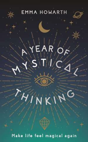 A Year of Mystical Thinking de Emma Howarth