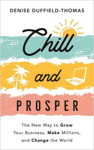 Chill and Prosper de Denise Duffield-Thomas