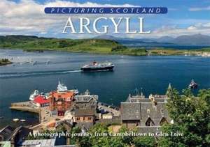 Argyll: Picturing Scotland de COLIN NUTT