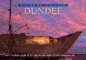 Dundee: Picturing Scotland de COLIN NUTT