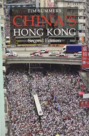 China`s Hong Kong SECOND EDITION – The Politics of a Global City de Tim Summers