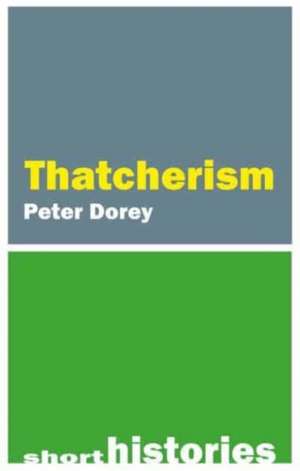 Thatcherism de Peter Dorey