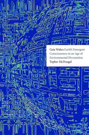 Gaia Wakes de Topher McDougal