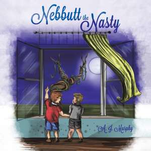 Nebbutt the Nasty de A. J. Murphy