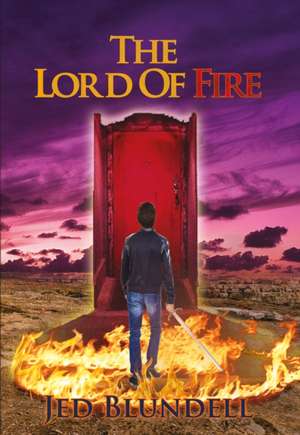 The Lord of Fire de Jed Blundell