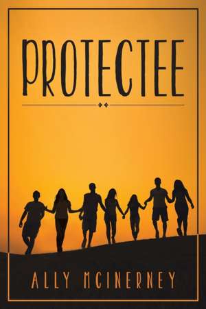 Protectee de Ally McInerney