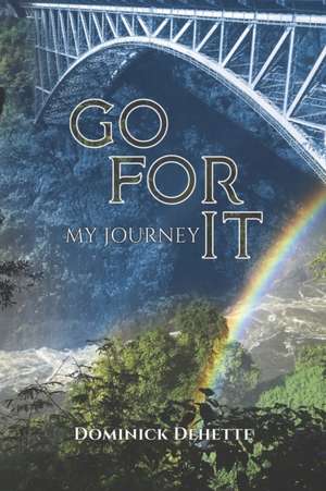 Go for It - My Journey de Dominick Dehette