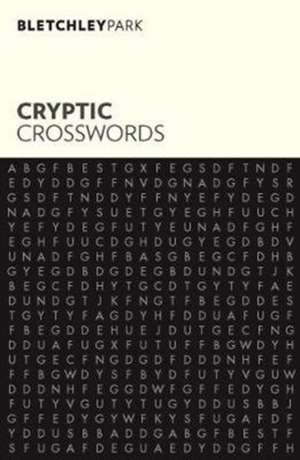 Bletchley Park Cryptic Crosswords de Arcturus Publishing Limited