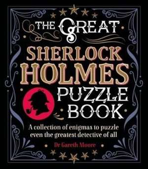 Moore, G: Great Sherlock Holmes Puzzle Book de Dr Gareth Moore