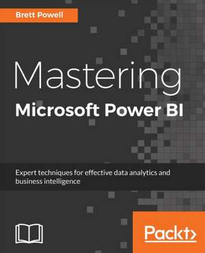 Mastering Microsoft Power BI de Brett Powell