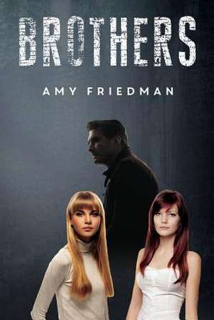 Friedman, A: Brothers de Amy Friedman