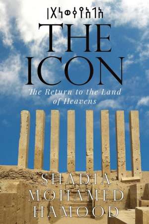 The Icon - The Return to the Land of Heavens de Shadia Mohamed Hamood