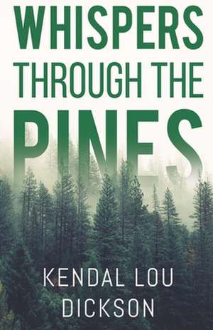 Whispers Through The Pines de Kendal Lou Dickson