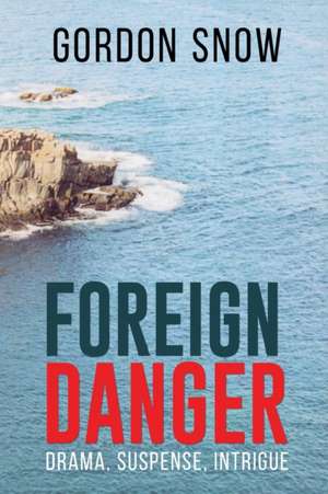Snow, G: Foreign Danger