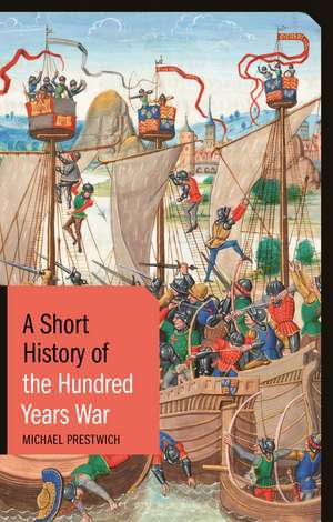 A Short History of the Hundred Years War de Michael Prestwich