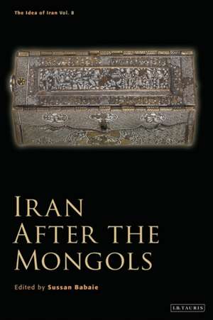 Iran After the Mongols de Sussan Babaie