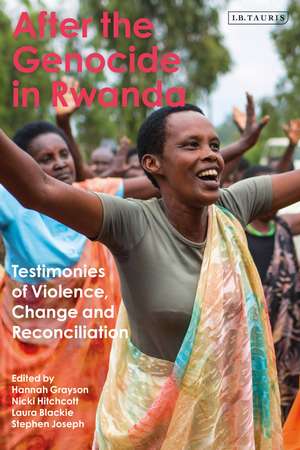 After the Genocide in Rwanda: Testimonies of Violence, Change and Reconciliation de Hannah Grayson