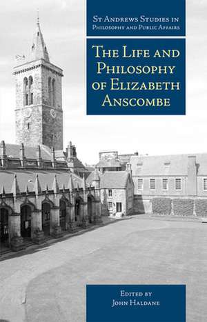 Life and Philosophy of Elizabeth Anscombe de John Haldane