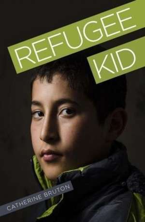 Refugee Kid de Catherine Bruton