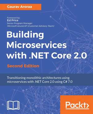 Building Microservices with .Net Core 2.0 de Aroraa, Gaurav