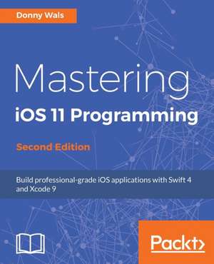 Mastering iOS 11 Programming de Donny Wals