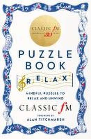 The Classic FM Puzzle Book - Relax de Classic Fm