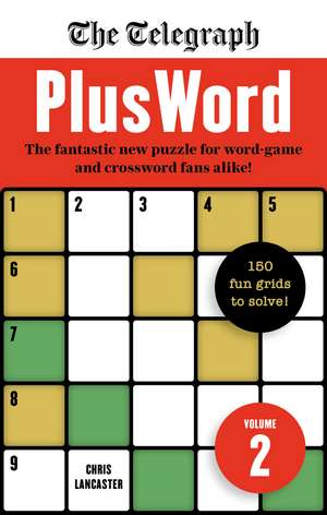 The Telegraph PlusWord 2: 150 puzzles for Word-game and Crossword fans alike de Telegraph Media Group Ltd