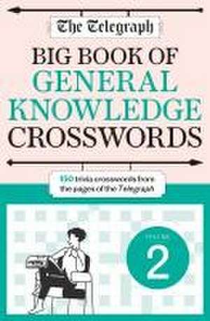 The Telegraph Big Book of General Knowledge Crosswords Volume 2 de Telegraph Media Group Ltd