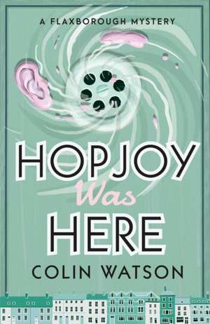 Hopjoy Was Here de Colin Watson