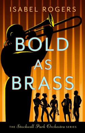 Bold as Brass de Isabel Rogers