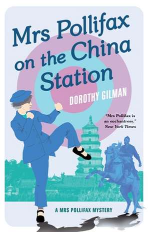 Mrs Pollifax on the China Station de Dorothy Gilman