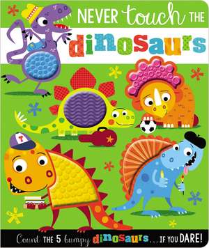 Never Touch the Dinosaurs de Ltd. Make Believe Ideas