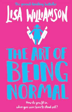 Art of Being Normal de Lisa Williamson