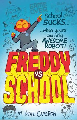 Cameron, N: Freddy vs School de Neill Cameron