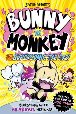 Bunny vs Monkey and the Supersonic Aye-aye de Jamie Smart