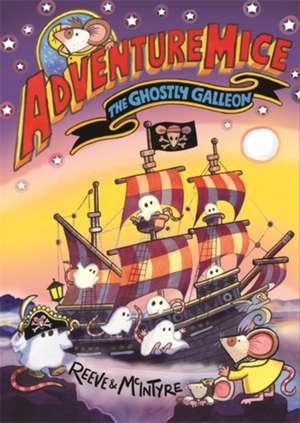 Adventuremice: The Ghostly Galleon de Philip Reeve