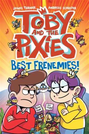 Toby and the Pixies: Best Frenemies (a Phoenix Comic Book) de Andreas Schuster