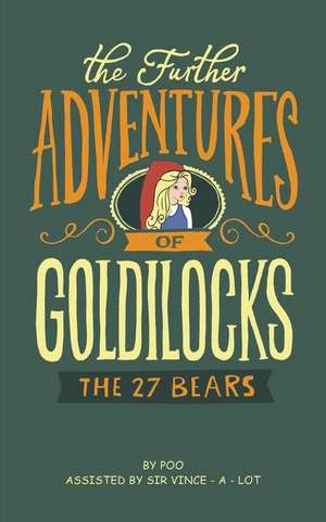 The Further Adventures of Goldilocks de Poo